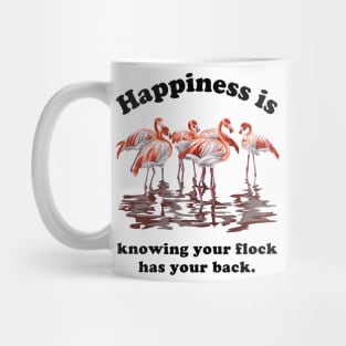 Happiness is Knowing Your Flock Has Your Back Mug